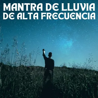 Mantra De Lluvia De Alta Frecuencia by Estado de ánimo de lluvia