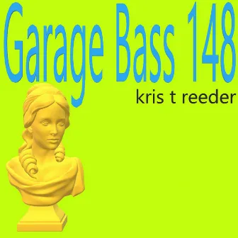 Garage Bass 148 by Kris T Reeder