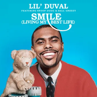 Smile (Living My Best Life) [feat. Snoop Dogg & Ball Greezy & Midnight Star] by Lil Duval