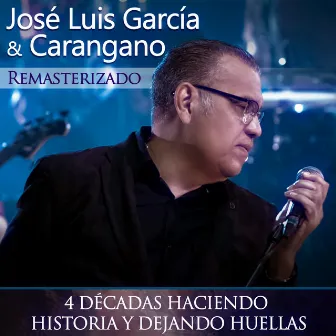 4 Décadas Haciendo Historia y Dejando Huellas (Remasterizado) by Carangano