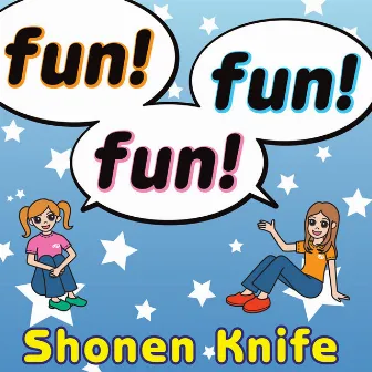 Fun! Fun! Fun! (English Version) by Shonen Knife