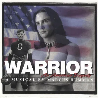 Warrior - An American Tragedy by Marcus Hummon