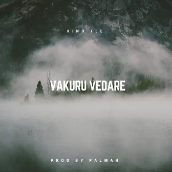 Vakuru Vedare by King Tee