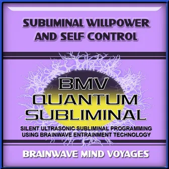 Subliminal Willpower and Self Control by Brainwave Mind Voyages