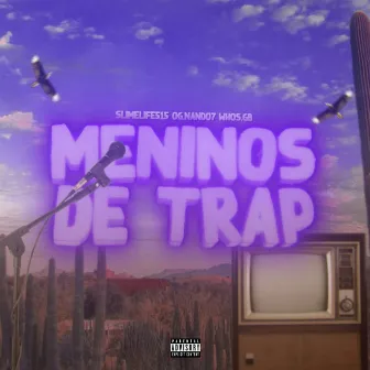 Meninos de Trap by 