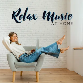 Relax Music At Home by Calm Steve