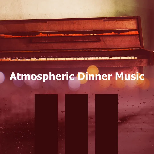 Atmospheric Dinner Music