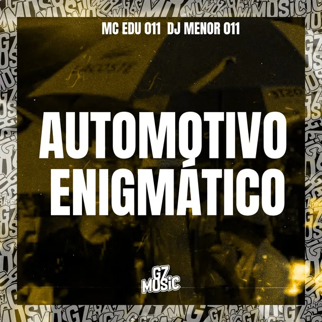 Automotivo Enigmático