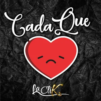 Cada Que by Grupo La CliK