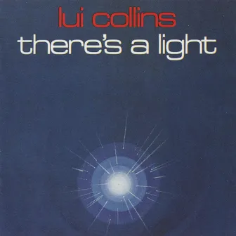 There's a Light by Lui Collins