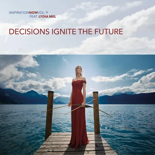 Decisions Ignite The Future