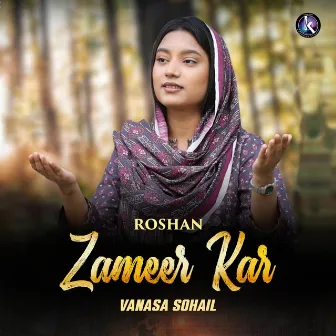 Roshan Zameer Kar by Vanasa Sohail