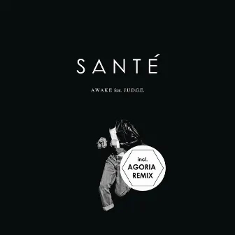 Awake (feat. J.U.D.G.E) [Agoria Remix] by Santé