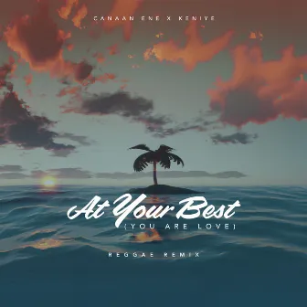 At Your Best (You Are Love) [Reggae Remix] by Keniye