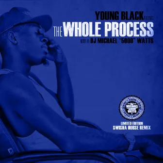 The Whole Process [Swishahouse Remix] by Young Black