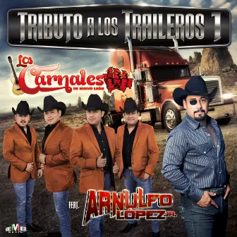 Tributo a los Traileros 1 by Los Carnales de Nuevo León