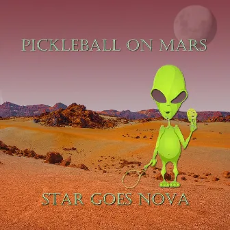 Pickleball on Mars by Star Goes Nova