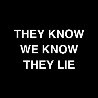 They Know We Know They Lie by Randolph & Mortimer