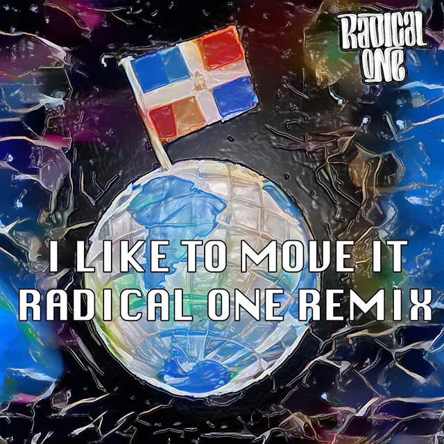 I LIKE TO MOVE IT - RADICAL ONE REMIX