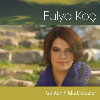 Gökten Yıldız Derseler by Fulya Koç