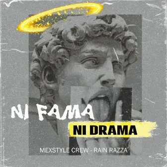 Ni Fama Ni Drama by Rain Razza