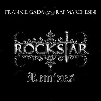 Rockstar Remixes (Frankie Gada Vs Raf Marchesini) by Raf Marchesini