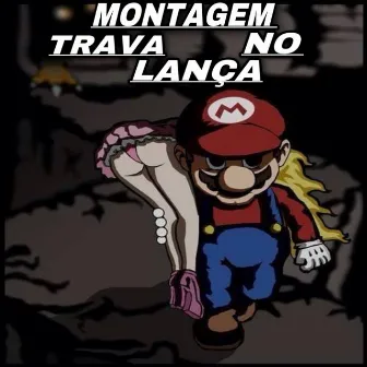 MONTAGEM TRAVA NO LANÇA by DJ MOTTAzs