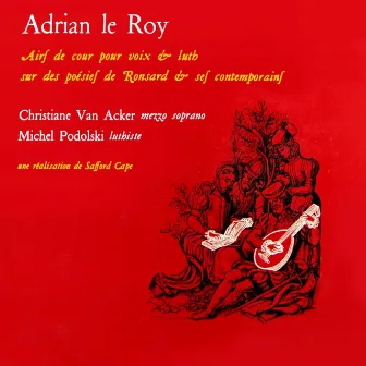 Airs de Cour pour Voix et Luth by Adrian Le Roy