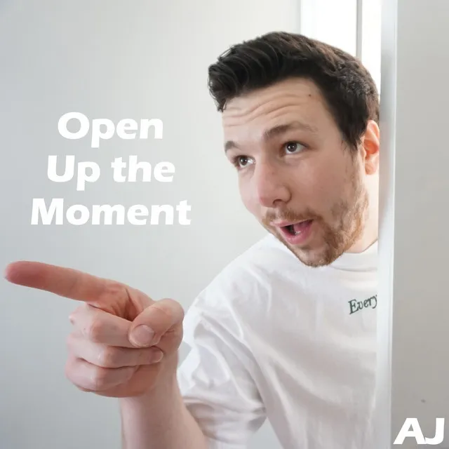 Open Up the Moment