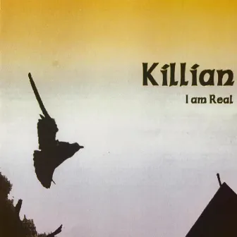 I Am Real by Killian