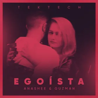 Egoísta by Tektech