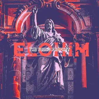 Elohim by The Young Prophet