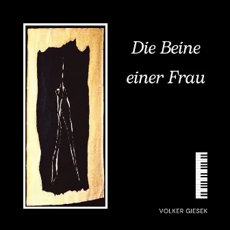 Die Beine einer Frau by Volker Giesek