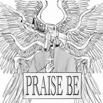 Praise Be by Terribly Happy