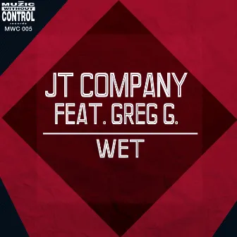 Wet (feat. Greg G.) by Jt Company