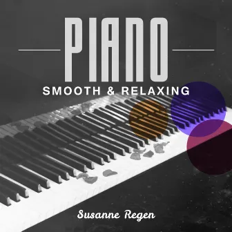 Piano (Smooth & Relaxing) by Susanne Regen