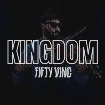 Kingdom by Fifty Vinc