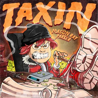 Taxin' by Mason Ray Parker