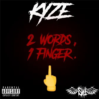 2 Words, 1 Finger by Kyze