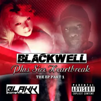 Plus Size Heartbreak, Pt. 1 - EP by Blackwell