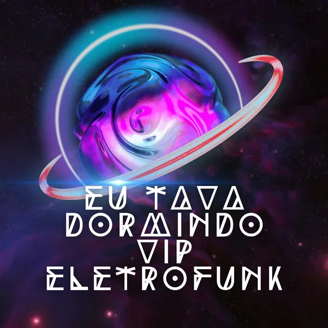 Eu Tava Dormindo Vip Eletrofunk