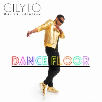 Dance Floor by Gilyto Mr. Entertainer