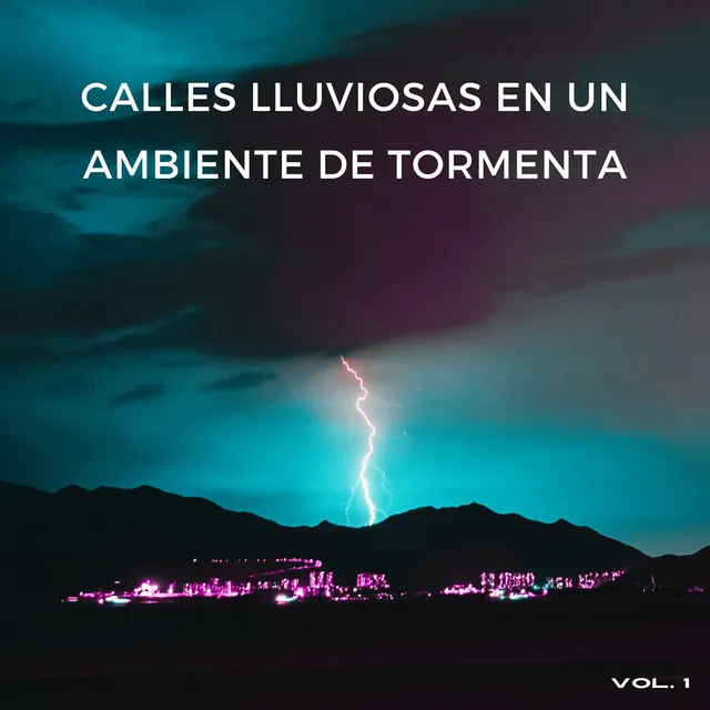 Calles Lluviosas En Un Ambiente De Tormenta Vol. 1