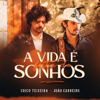 A Vida É Feita De Sonhos by Chico Teixeira