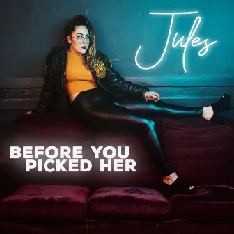 Before You Picked Her by Jules