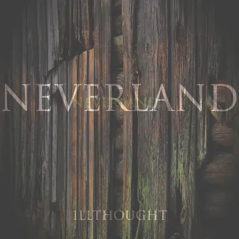 Neverland by Illthought