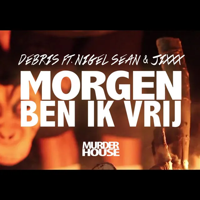 Morgen Ben Ik Vrij (Radio Edit) [feat. Nigel Sean & JiXXX]