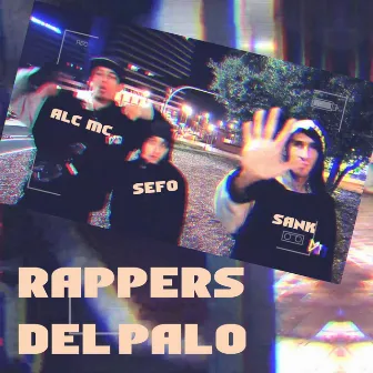 Rappers Del Palo by Sefo