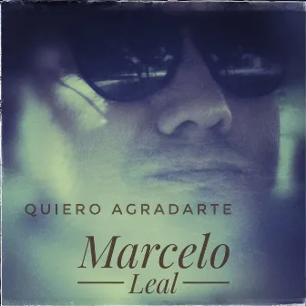 Quiero agradarte by Marcelo Leal