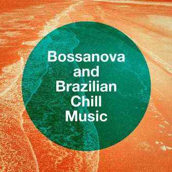 Bossanova and Brazilian Chill Music by Brazil Beat